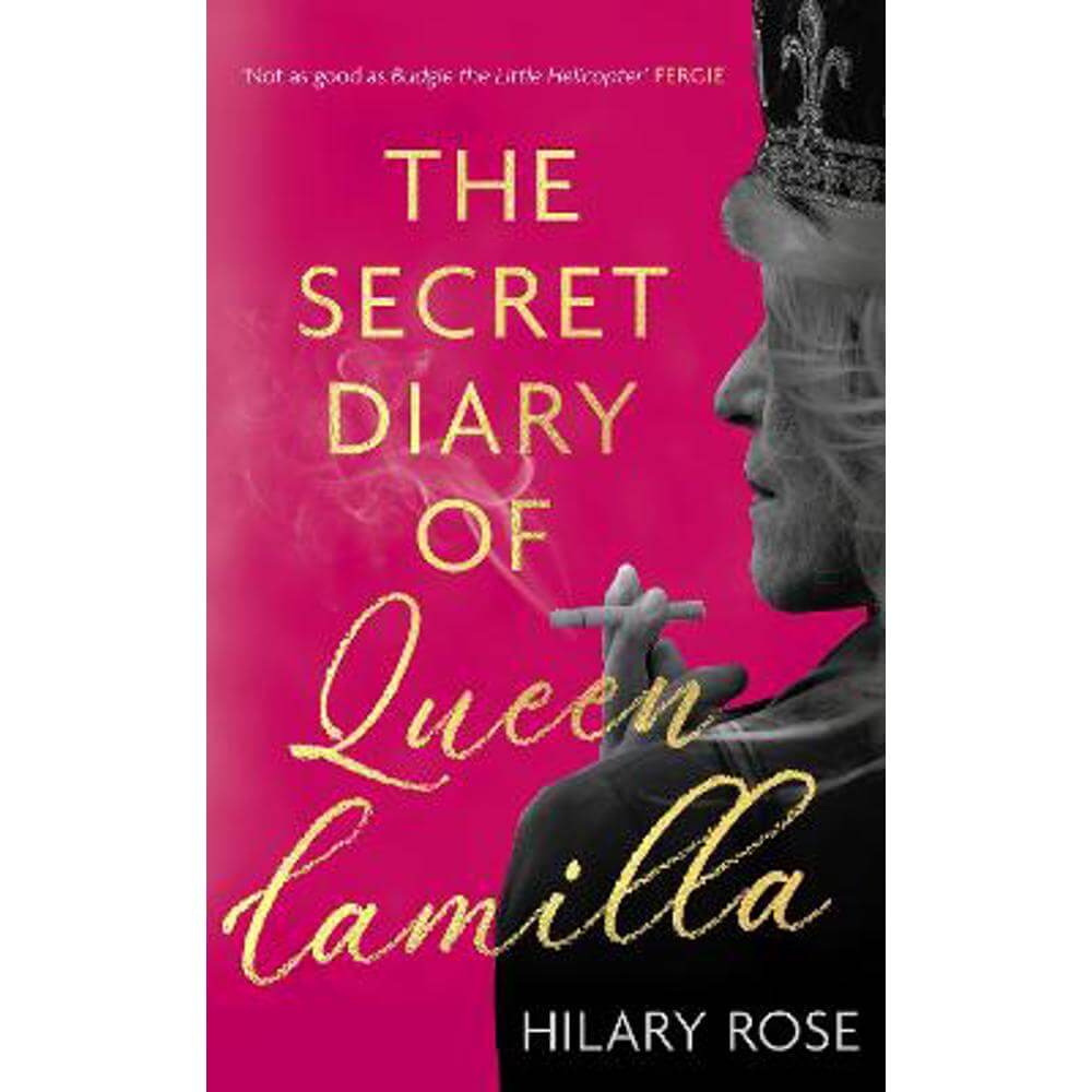 The Secret Diary of Queen Camilla (Hardback) - Hilary Rose